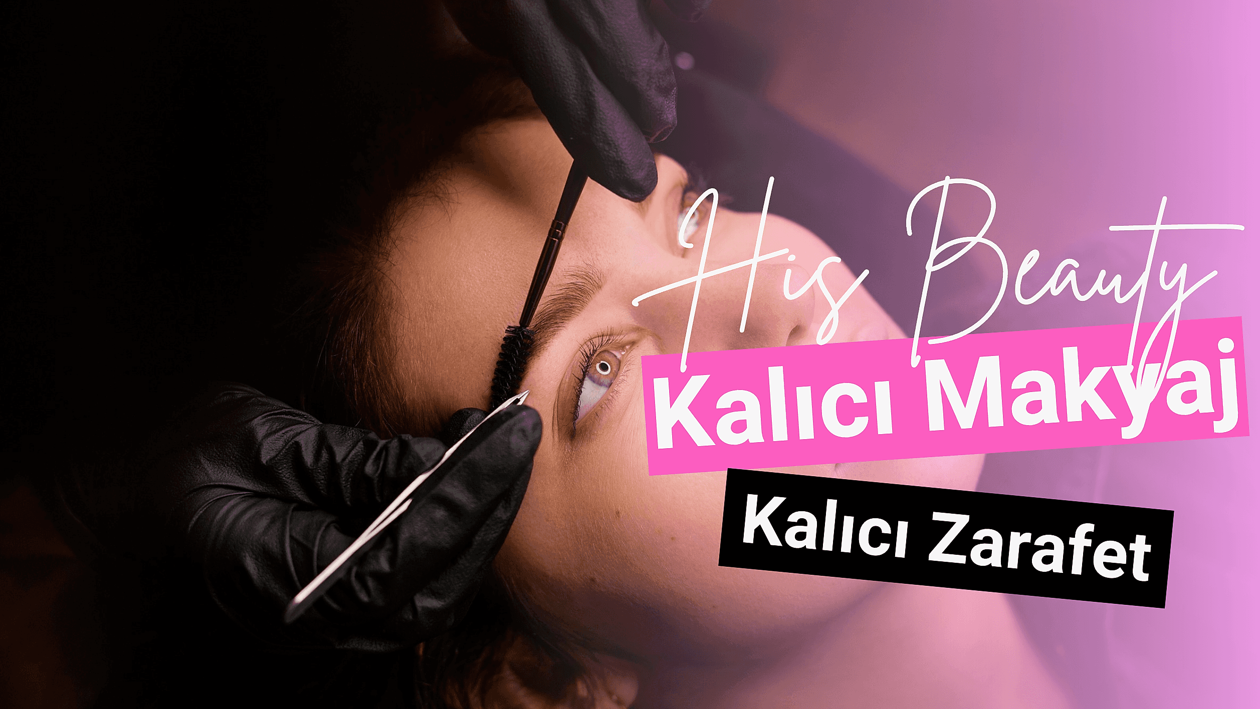 Kalıcı Makyaj - Lazer- Cilt Bakım